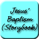 Jesus' Baptism Story Page Link